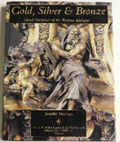 Gold, Silver & Bronze - Metal Sculpture of the Roman Baroque by Jennifer Montagu (HC, 1996) | Books & More Bookstore