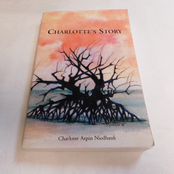 Charlotte's Story by Charlotte Arpin Niedhauk (PB, 2006) | Books & More Bookstore