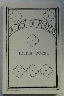 A Cast of Players by Julius Vogel (PB, 1999) | Books & More Bookstore