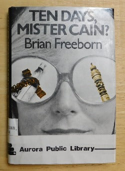 Ten days, Mister Cain? by Brian Freeborn (HC, 1977) | Books & More Bookstore