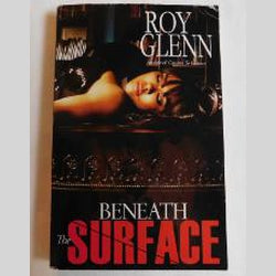 Beneath the Surface by Roy Glenn (PB, 2011) | Books & More Bookstore
