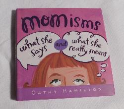 MOMisms: What She Says and What She Really Means by Cathy Hamilton (HC, 2002) | Books & More Bookstore