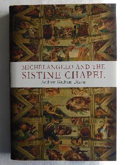 Michelangelo and the Sistine Chapel by Andrew Graham-Dixon (HC, 2009) | Books & More Bookstore