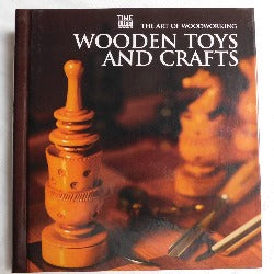 The Art of Woodworking: Wooden Toys and Crafts by Time-Life Books (HC, 1994) | Books & More Bookstore