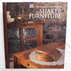 The Art of Woodworking: Shaker Furniture by Time-Life Books (HC, 1995) | Books & More Bookstore