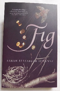 Fig by Sarah Elizabeth Schantz (PB, 2015) | Books & More Bookstore