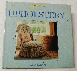 Upholstery by Dorothy Gates (HC, 1987) | Books & More Bookstore