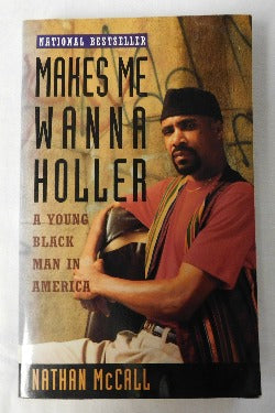 Makes Me Wanna Holler by Nathan McCall (PB, 1995) | Books & More Bookstore