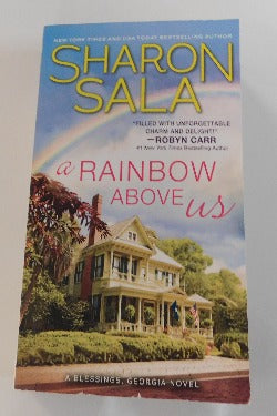 A Rainbow Above Us - A Blessings, Georgia Novel by Sharon Sala (PB, 2019) | Books & More Bookstore