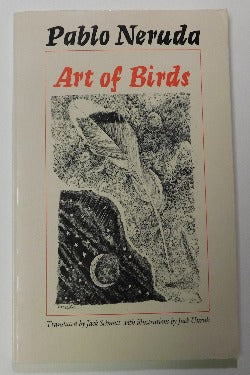 Pablo Neruda - Art of Birds by Jack Schmitt (PB, 1989) | Books & More Bookstore