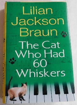 The Cat Who Had 60 Whiskers by Lilian Jackson Braun (HC, 2007) | Books & More Bookstore