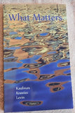 What Matters by Kaufman, Krawiec, Levin (PB, 2013) | Books & More Bookstore