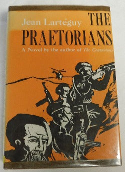 The Praetorians by Jean Larteguy (HC, 1963, 1st Edition) | Books & More Bookstore