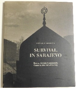 Survival in Sarajevo: How a Jewish Community Came to the Aid of its City by Edward Serotta (PB, 1994) | Books & More Bookstore