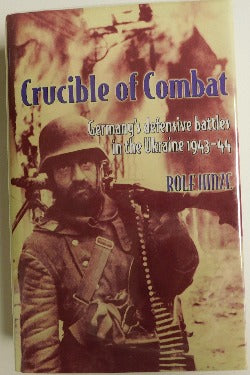 Crucible of Combat by Rolf Hinze (HC, 2009, translated by Frederick P. Steinhardt) | Books & More Bookstore