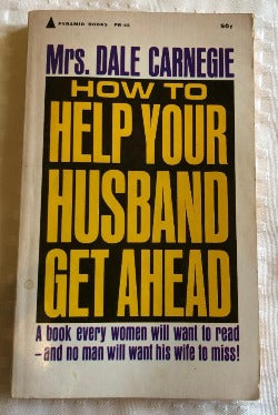 How to Help Your Husband Get Ahead by Mrs. Dale Carnegie (PB, 1957) | Books & More Bookstore