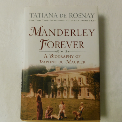 Manderley Forever by Tatiana de Rosnay (HC, 2017) | Books & More Bookstore